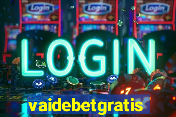 vaidebetgratis