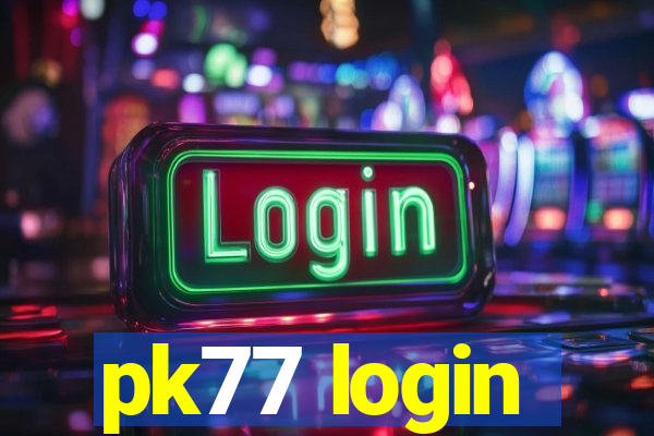 pk77 login