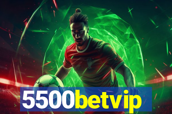 5500betvip