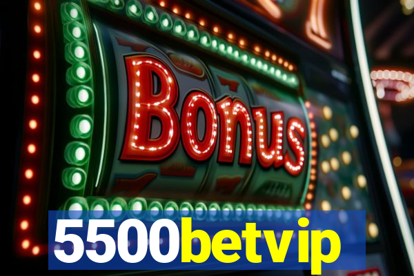 5500betvip