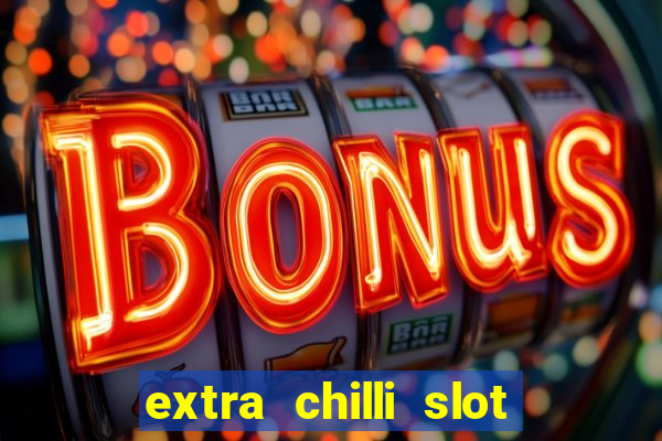 extra chilli slot free play