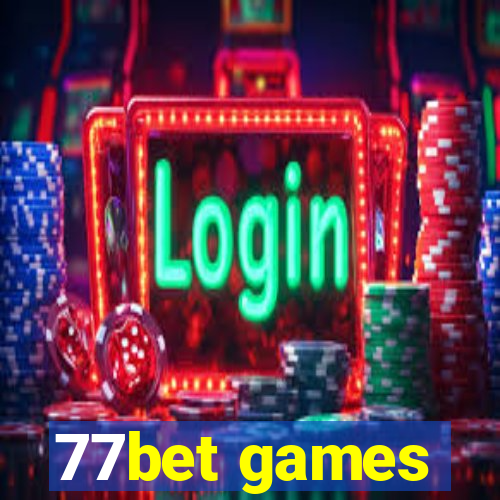 77bet games