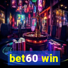 bet60 win