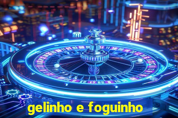 gelinho e foguinho