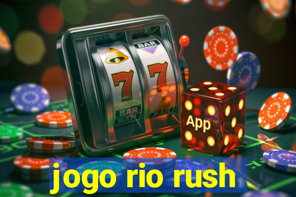 jogo rio rush