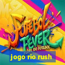 jogo rio rush