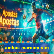 ambas marcam sim