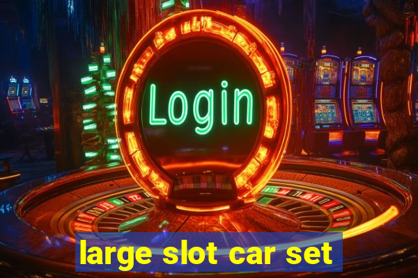 large slot car set