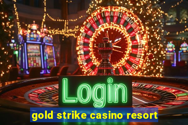 gold strike casino resort