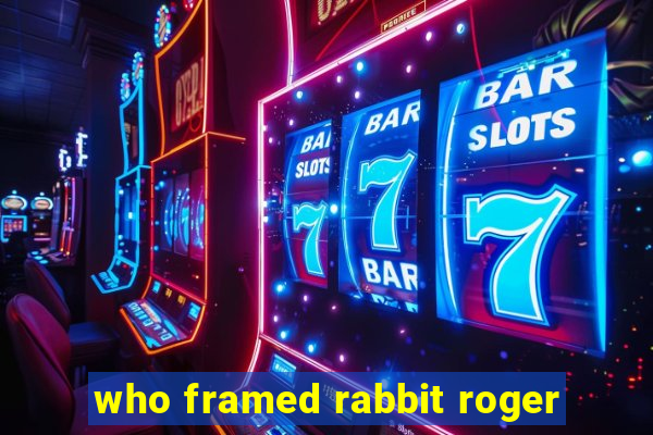 who framed rabbit roger