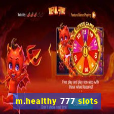 m.healthy 777 slots