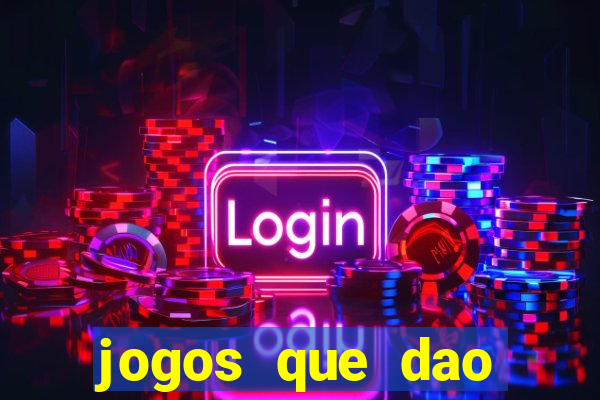 jogos que dao dinheiro ao se cadastrar