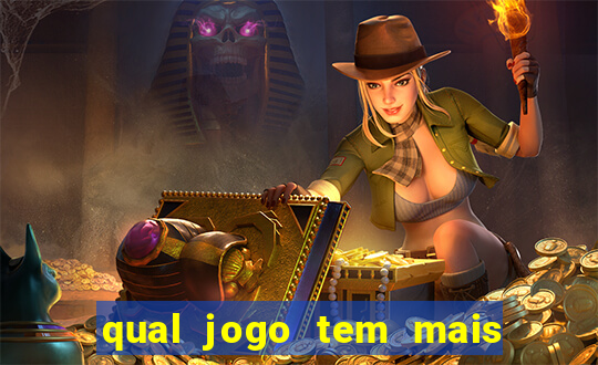 qual jogo tem mais chance de ganhar