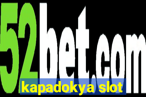 kapadokya slot