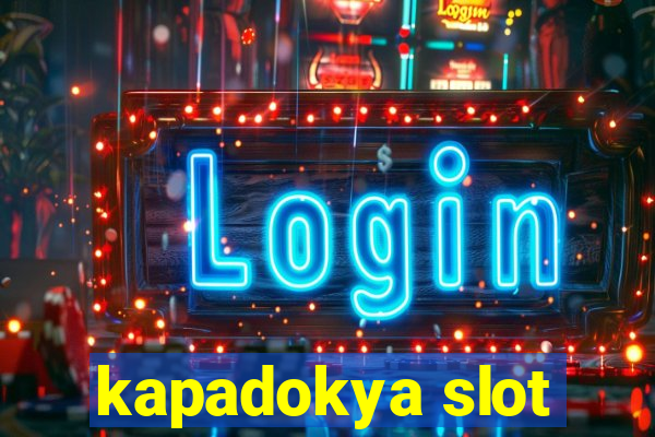 kapadokya slot