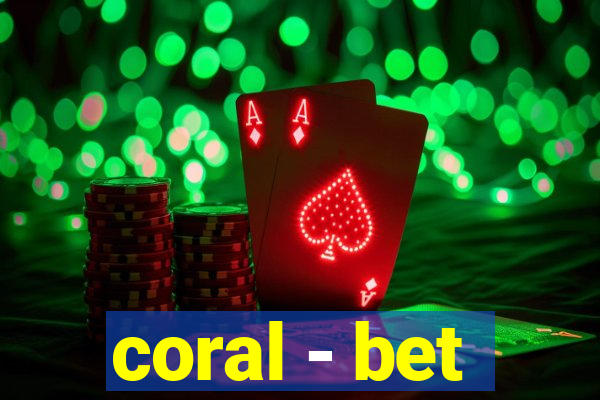 coral - bet