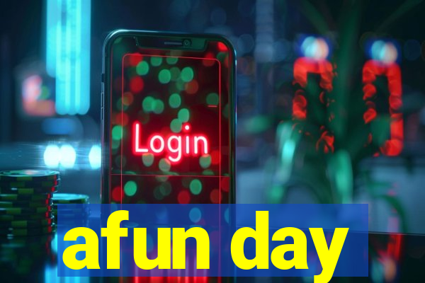 afun day