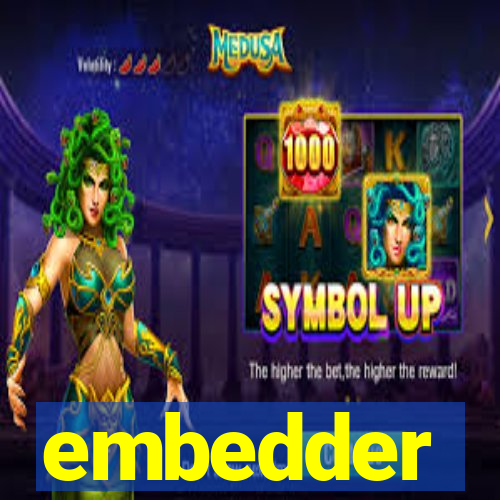 embedder