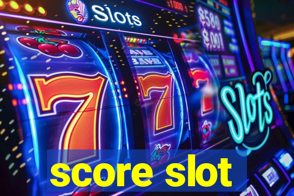 score slot