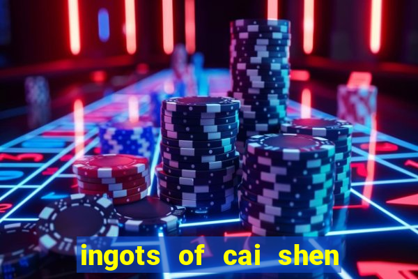 ingots of cai shen slot free