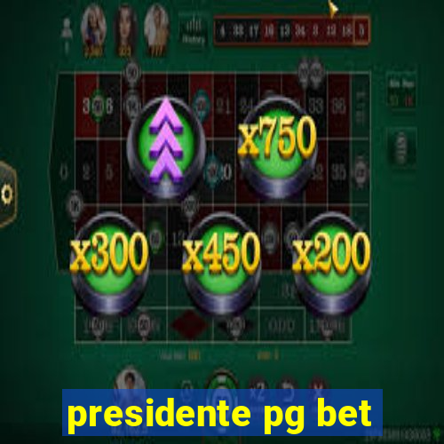 presidente pg bet