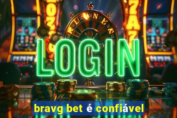 bravg bet é confiável