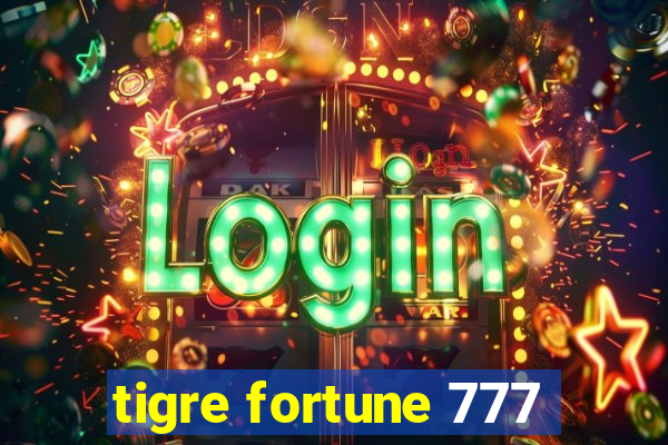 tigre fortune 777