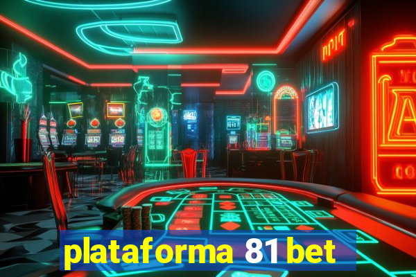 plataforma 81 bet