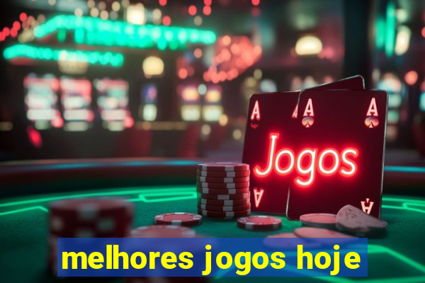 melhores jogos hoje