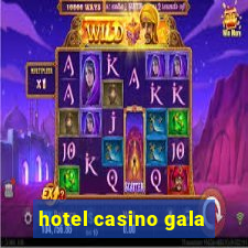 hotel casino gala