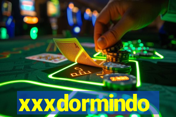 xxxdormindo