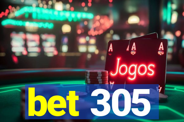 bet 305