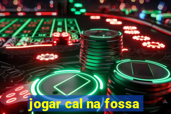 jogar cal na fossa