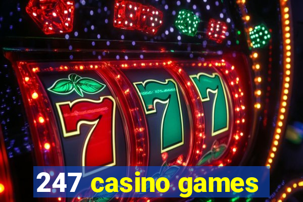 247 casino games