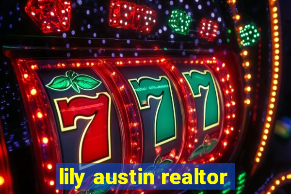 lily austin realtor