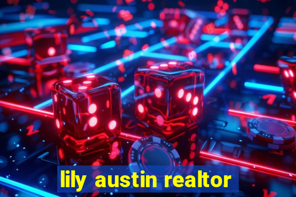 lily austin realtor