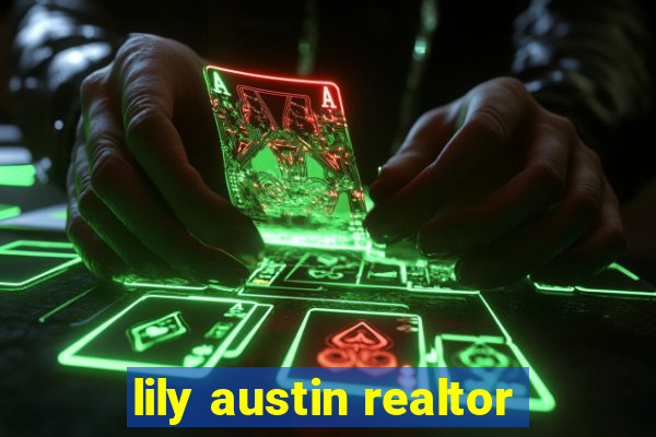 lily austin realtor