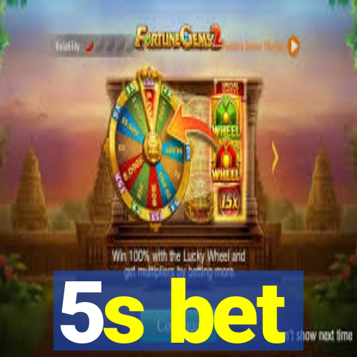 5s bet