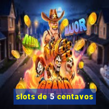 slots de 5 centavos