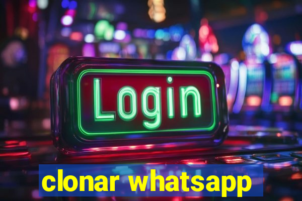 clonar whatsapp