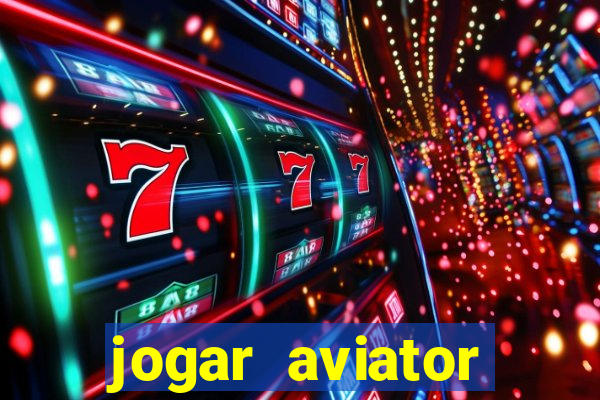 jogar aviator online gr谩tis