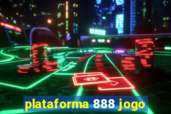 plataforma 888 jogo