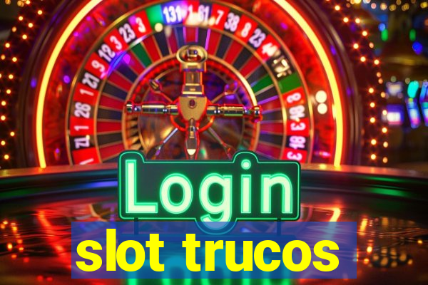 slot trucos