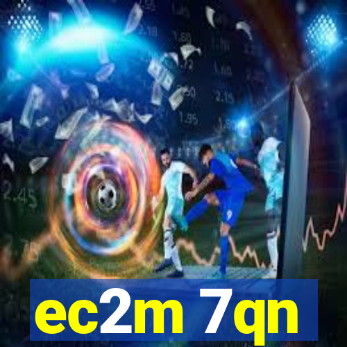 ec2m 7qn