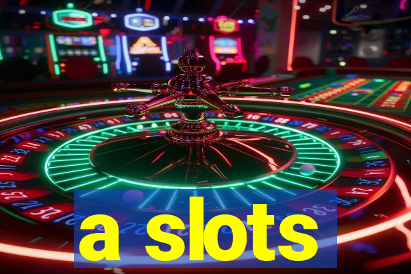 a slots