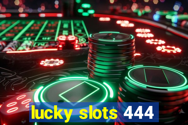 lucky slots 444