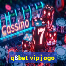 q8bet vip jogo