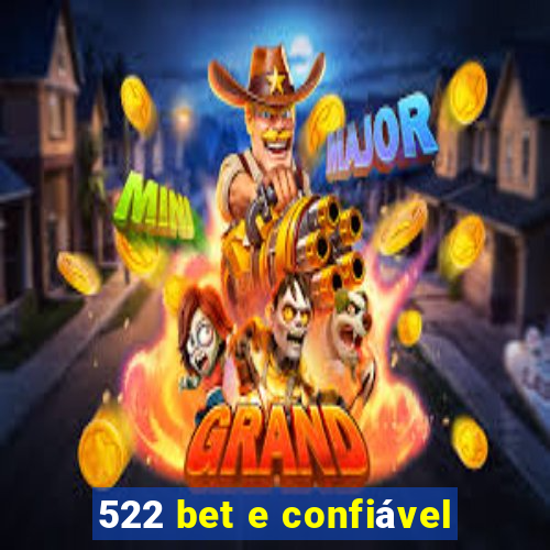 522 bet e confiável