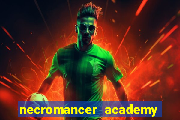 necromancer academy and the genius summoner wiki