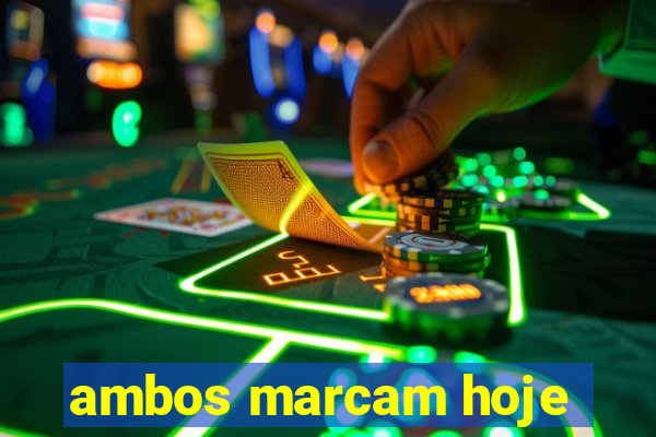 ambos marcam hoje